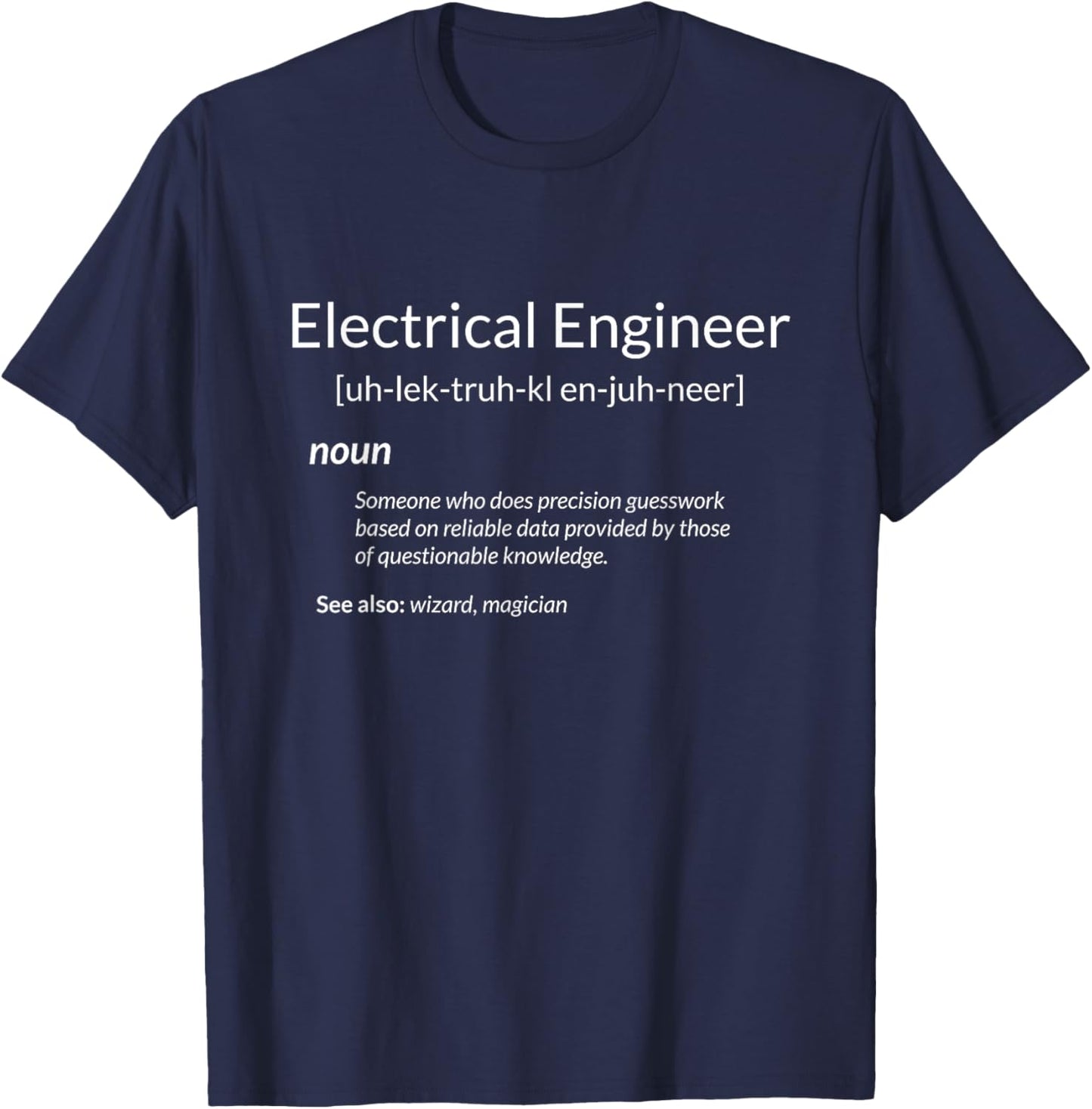 Funny Electrical Engineering Electrical Engineer Definition T-Shirt - T-Shirt | Navy