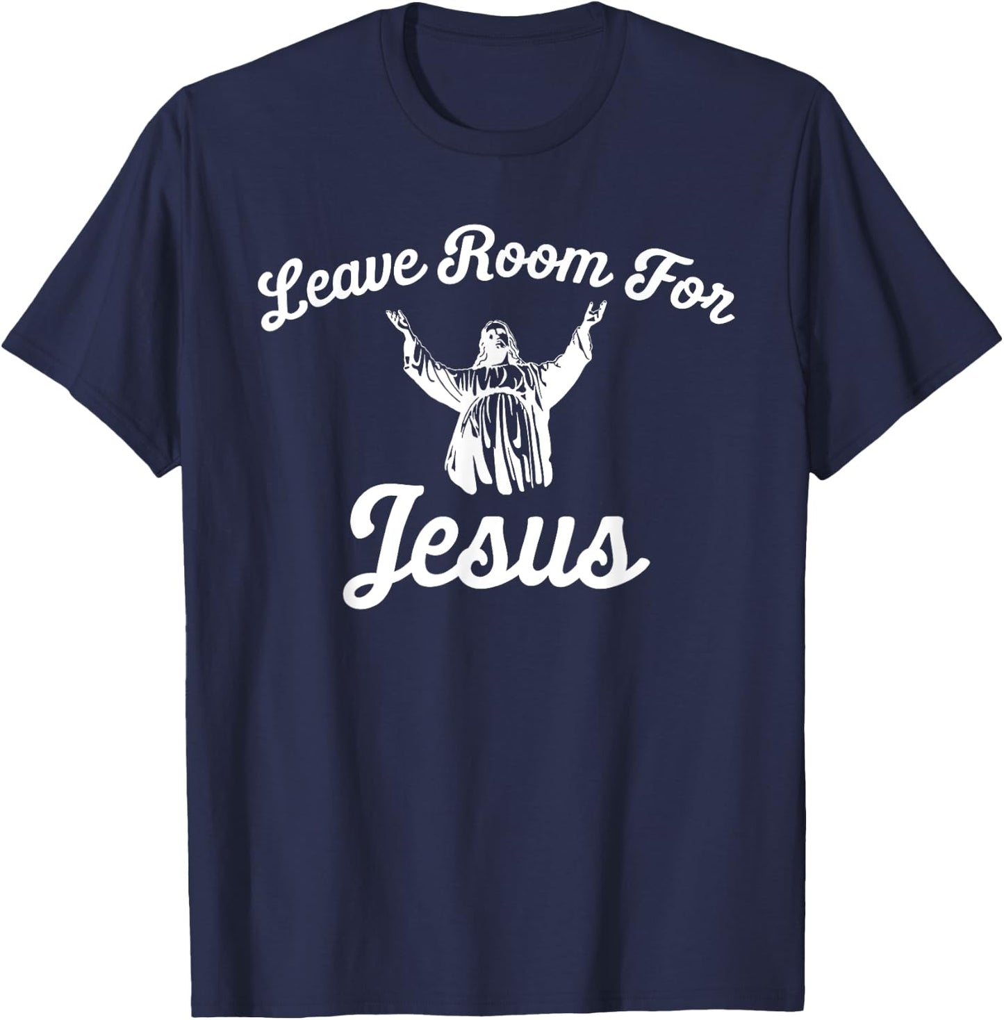Leave Room for Jesus T Shirt T-Shirt - T-Shirt | Navy