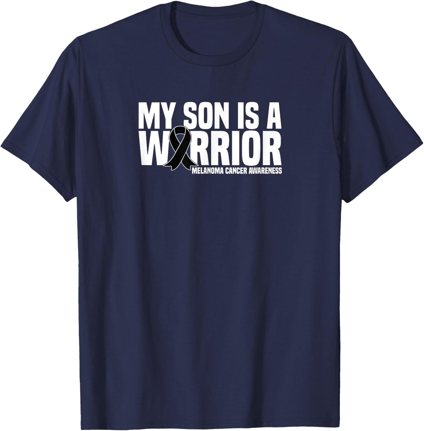 My Son is a Warrior Black Ribbon Melanoma Cancer Awareness T-Shirt - T-Shirt | Navy