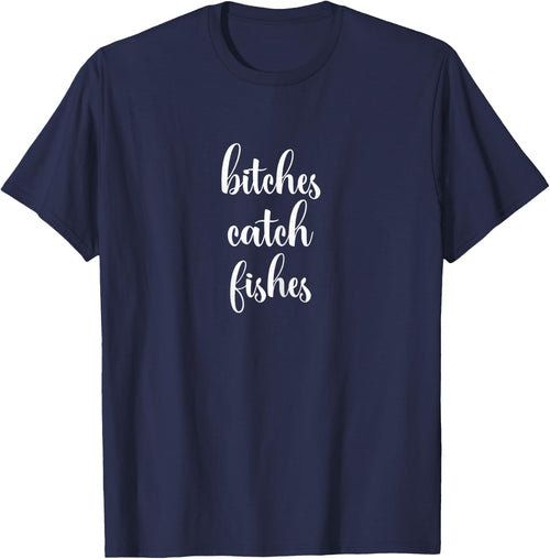 Funny Bitches Catch Fishes Fly Fishing