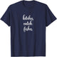 Funny Bitches Catch Fishes Fly Fishing T-Shirt - T-Shirt | Navy