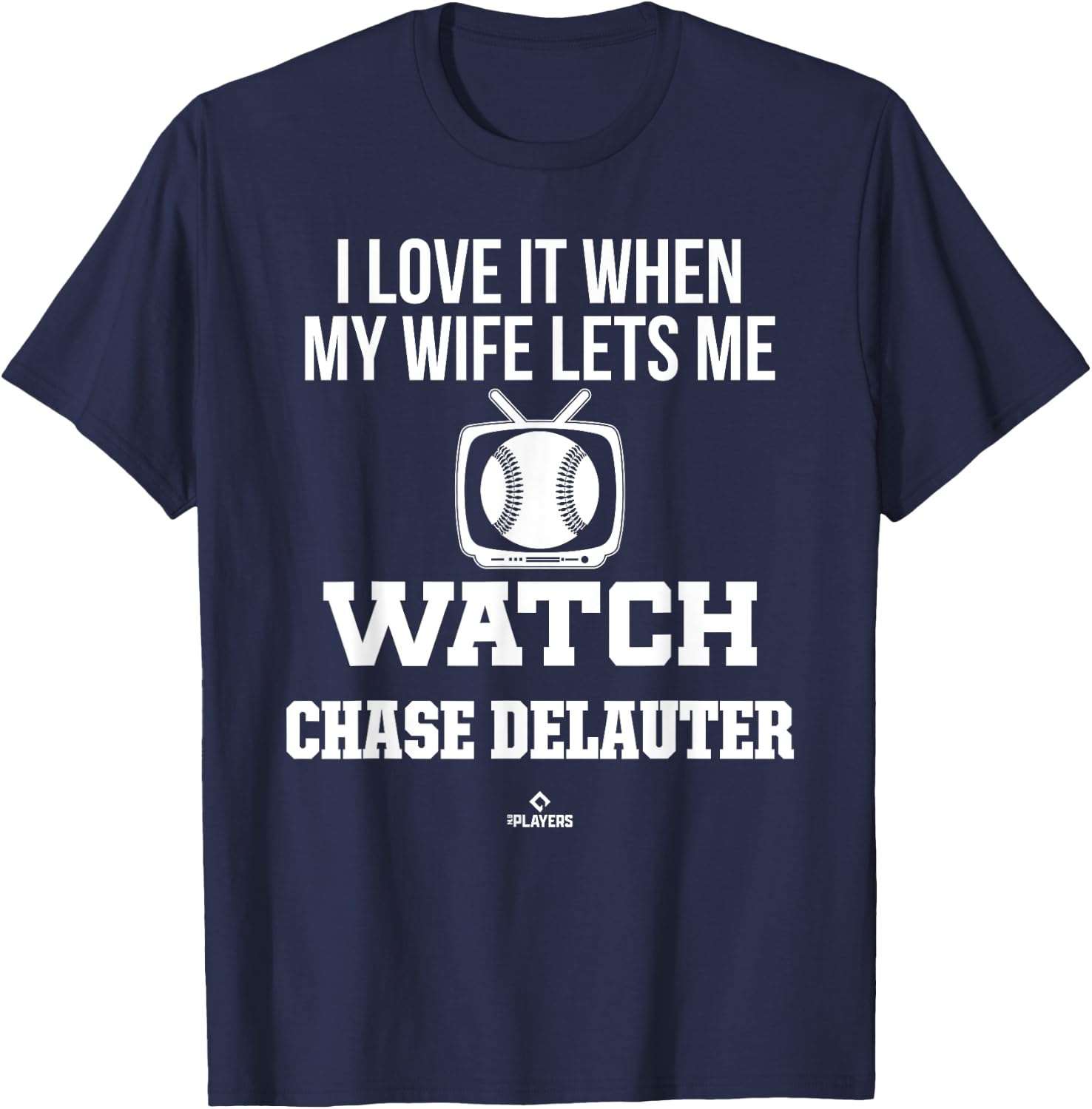 My Wife Lets Me Watch Chase DeLauter Prospect Baseball Fan T-Shirt - T-Shirt | Navy