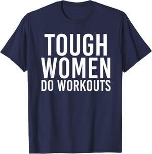 Tough Women Do Workouts | Funny Gym Fitness Exercise Ladies T-Shirt - T-Shirt | Navy