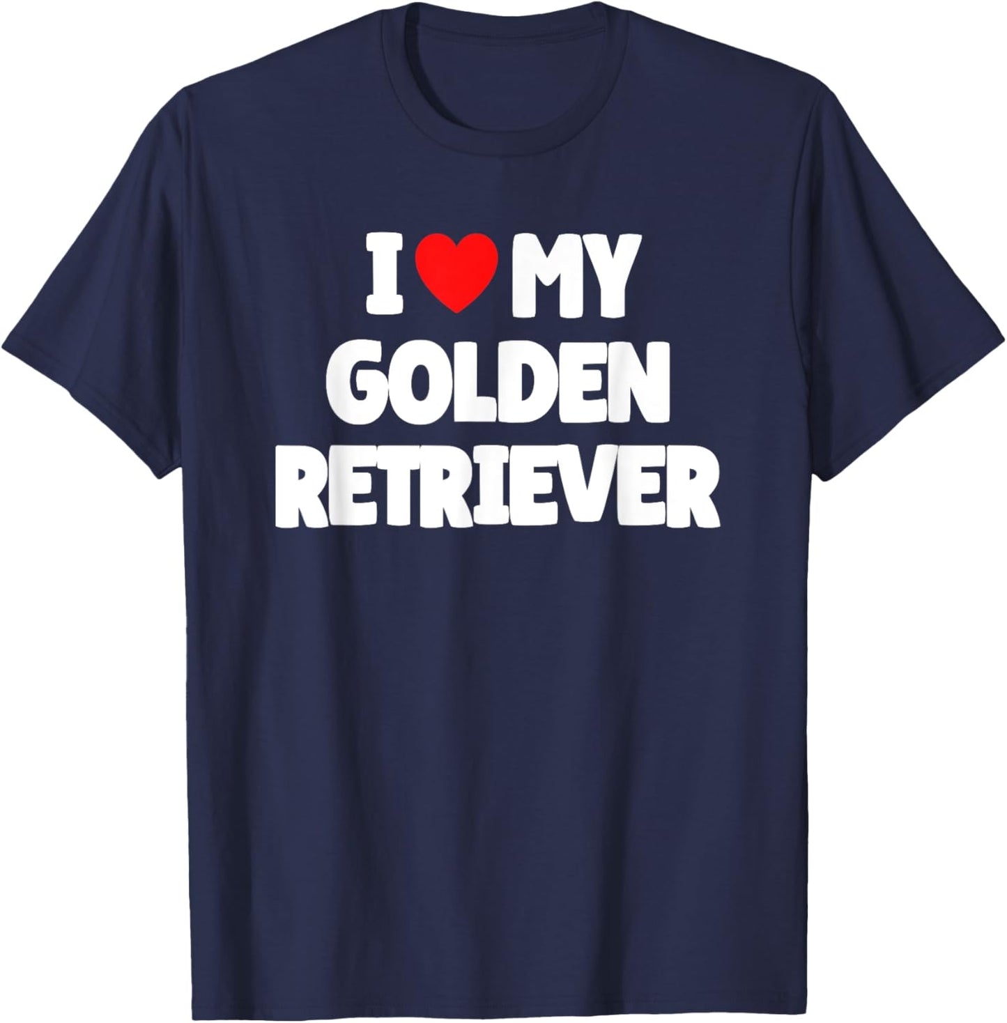 I Love My Golden Retriever T-Shirt - T-Shirt | Navy