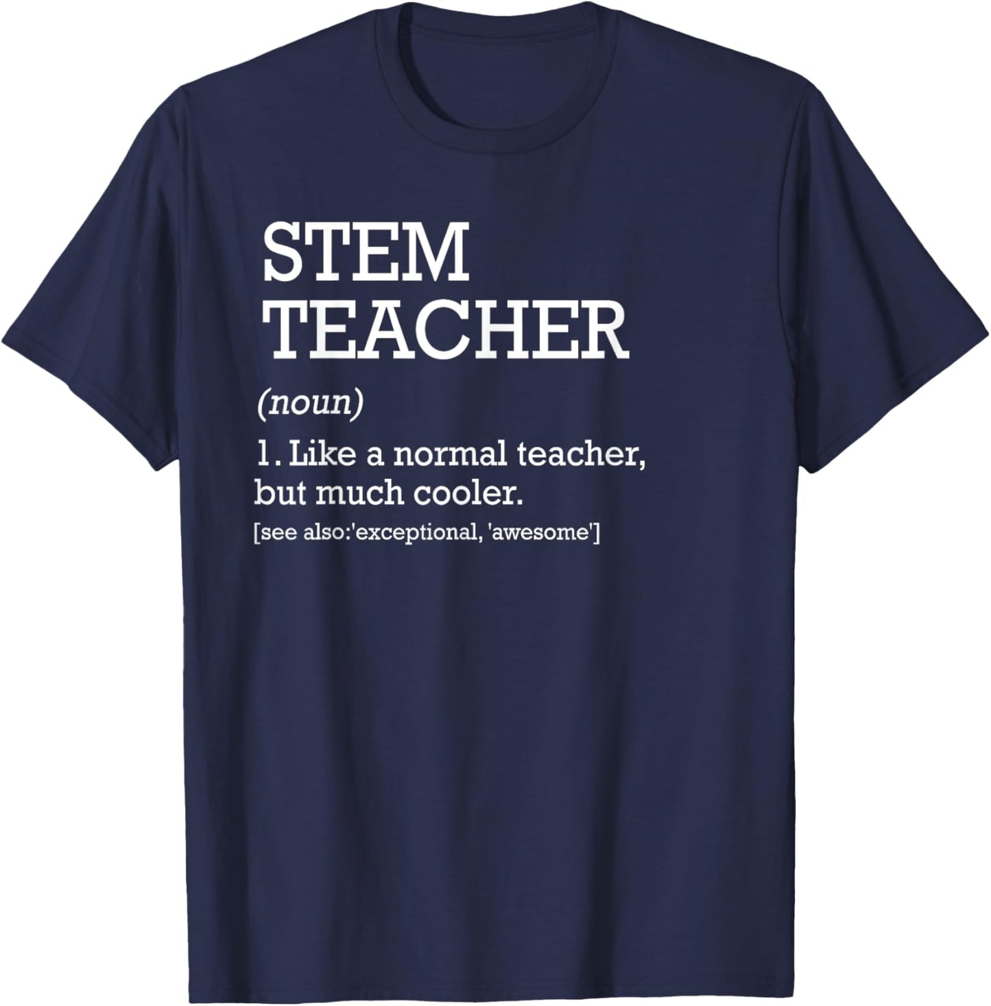 STEM Teacher Definition Science Technology Engineering Math T-Shirt - T-Shirt | Navy