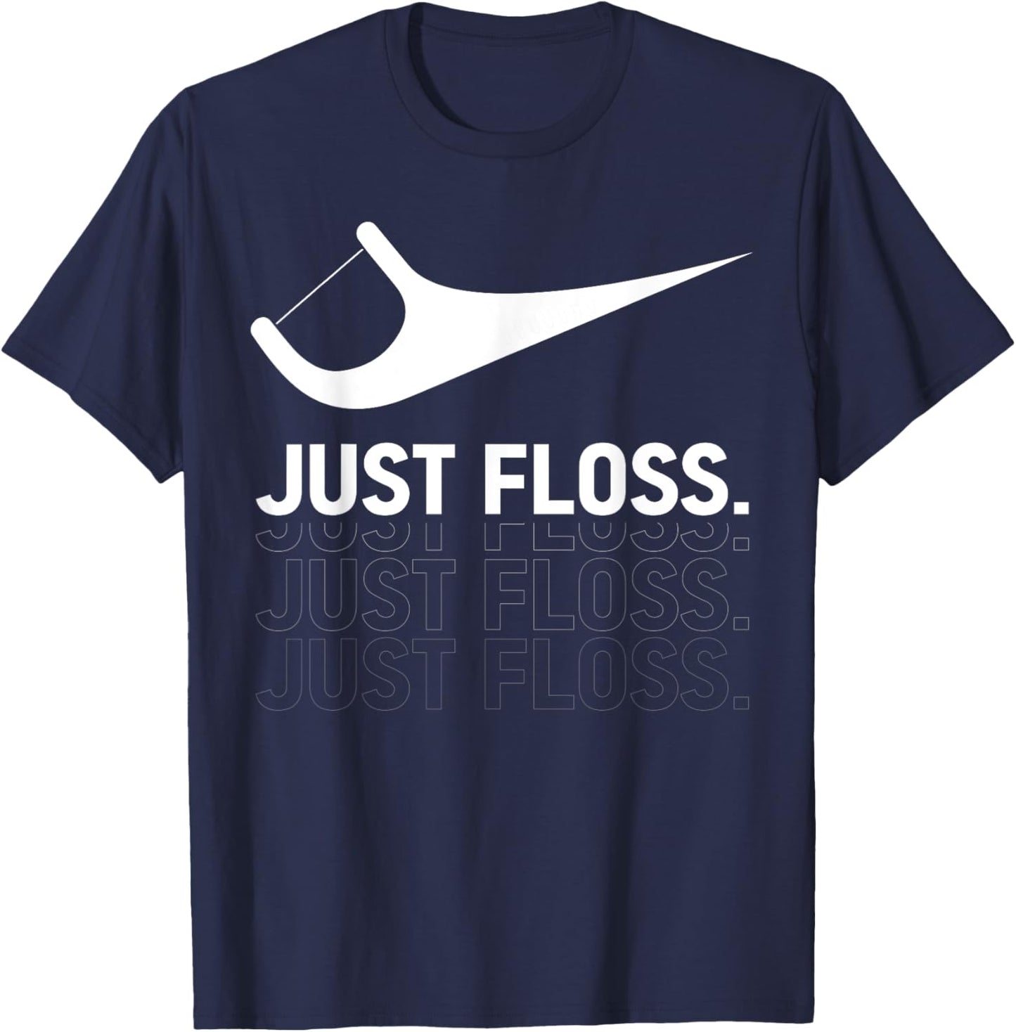 Just Floss, Funny Dental Novelty Design for Dental Team T-Shirt - T-Shirt | Navy