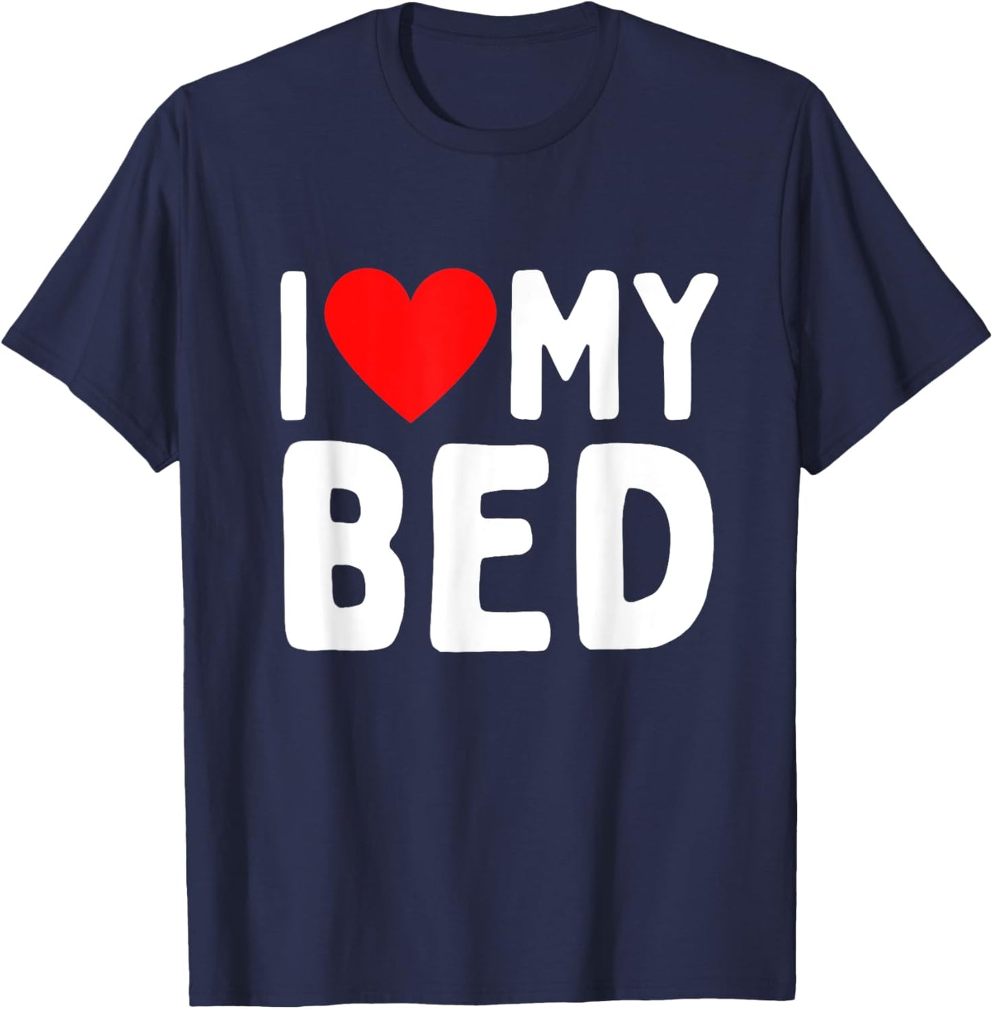 I Love My Bed T-Shirt - T-Shirt | Navy
