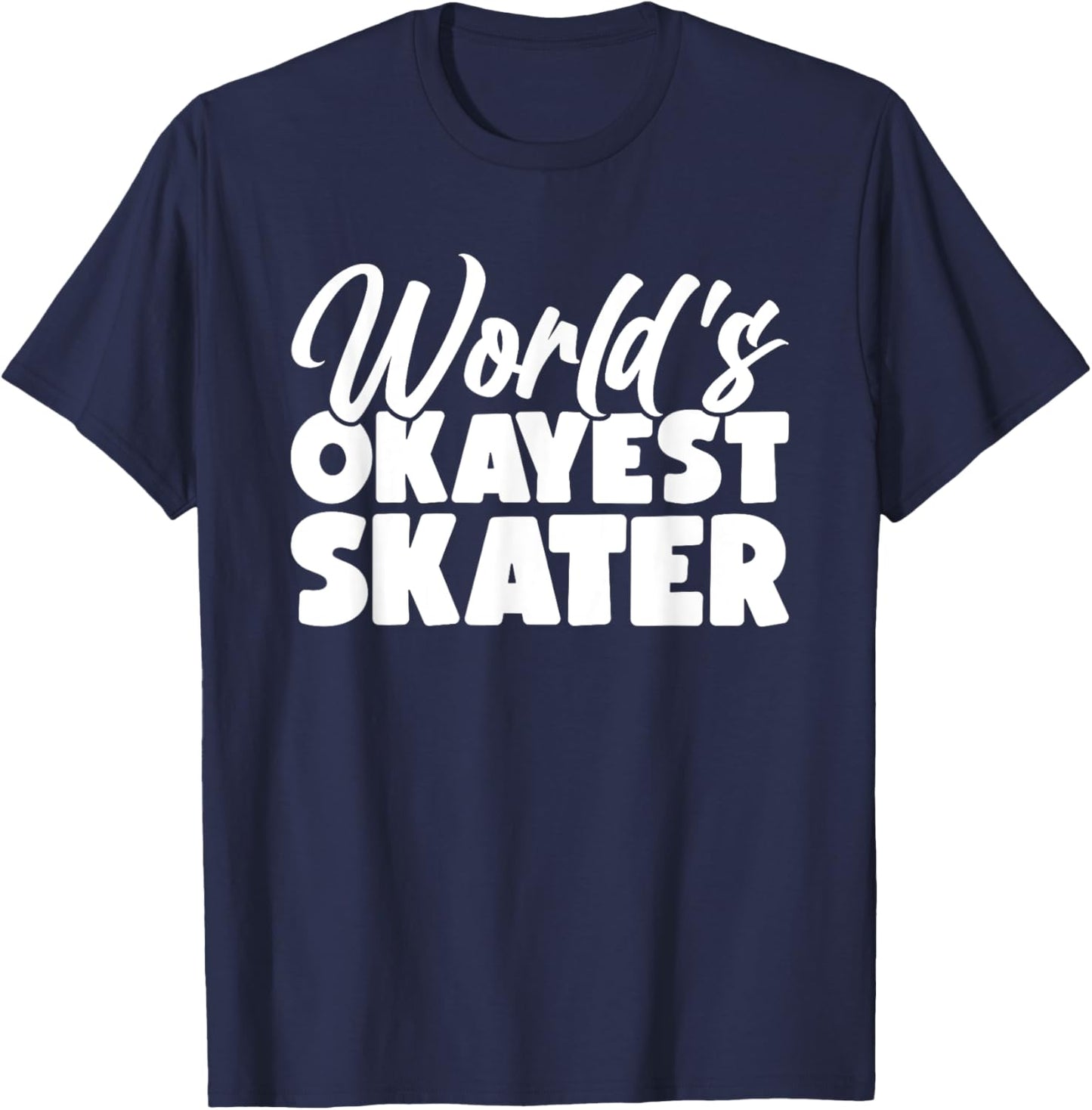 World's Okayest Skater T-Shirt - T-Shirt | Navy