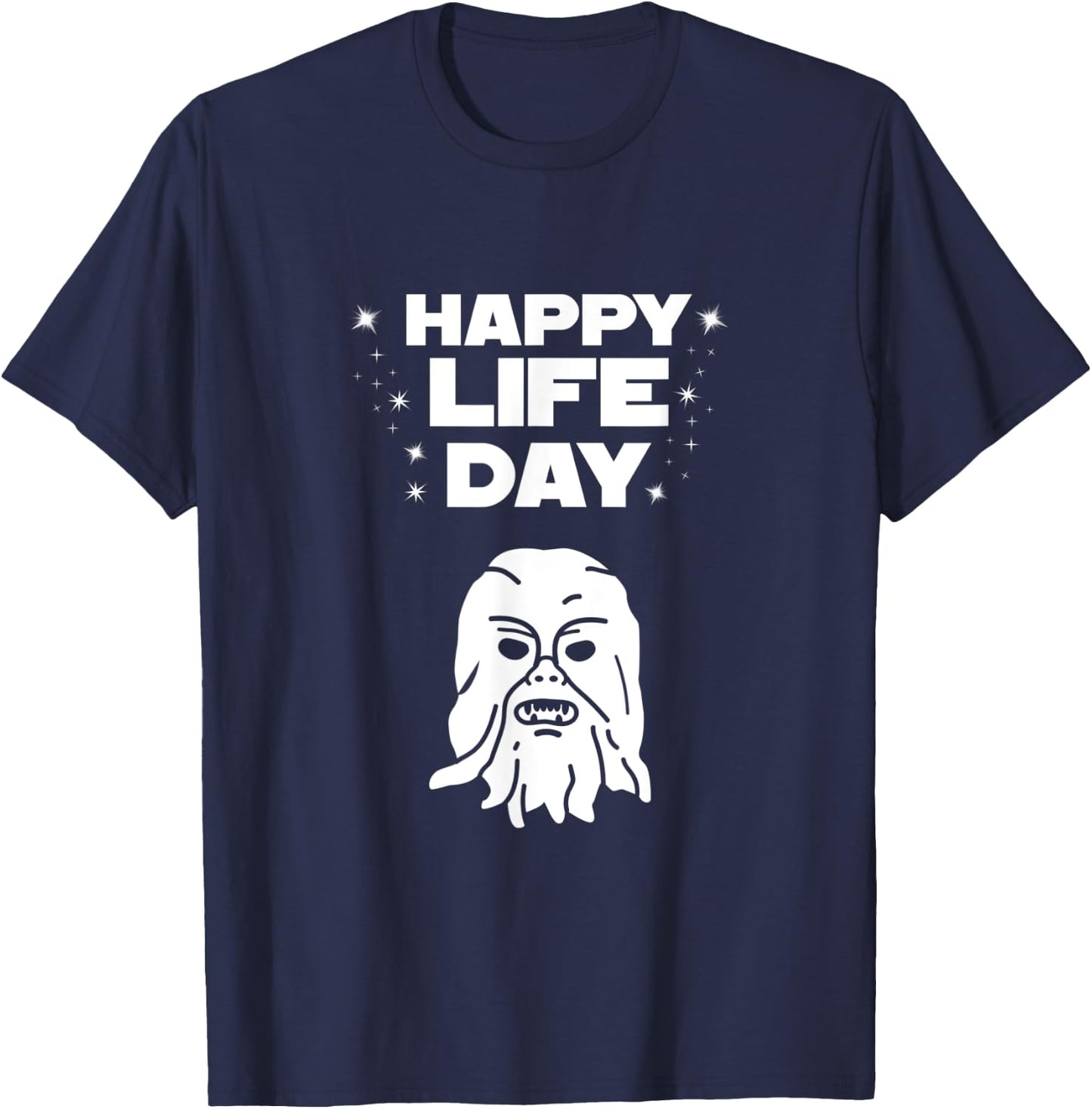 Happy Life Day T-Shirt - T-Shirt | Navy