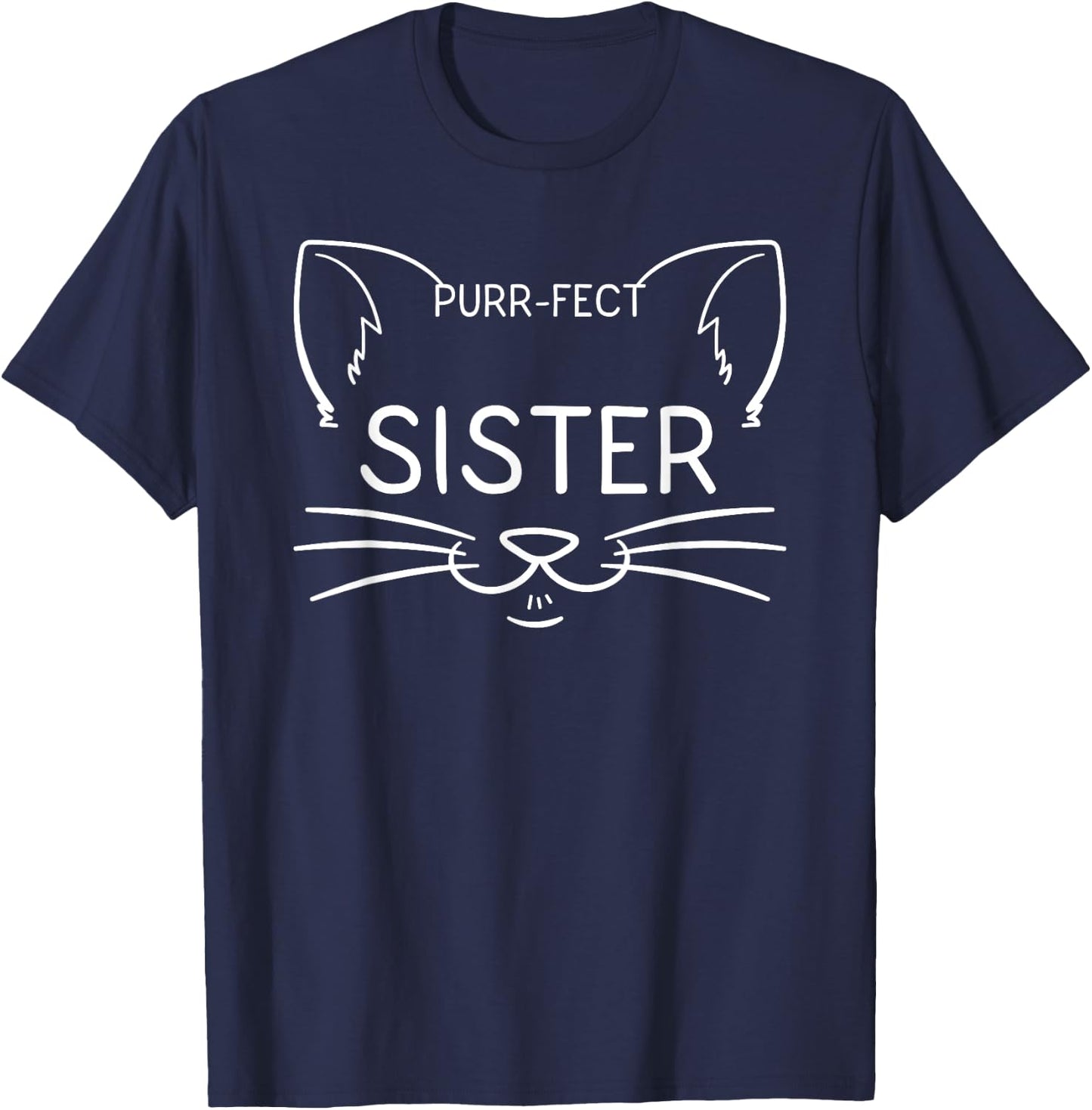 Purr-fect Sister Cat Lover Sis Sibling Whiskers Gift Men Women Girls Kids T-Shirt - T-Shirt | Navy