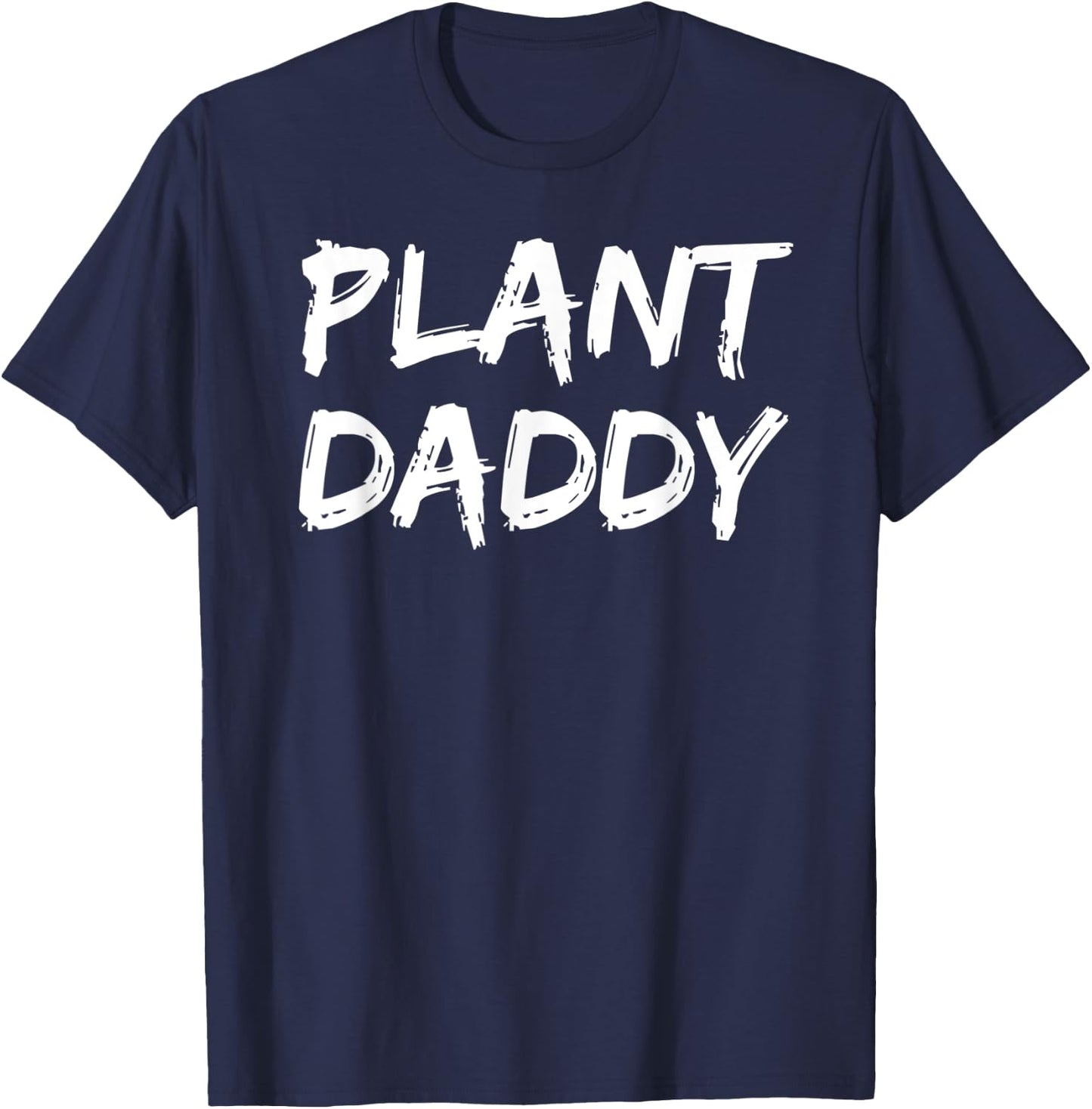 Gardener Farming Gift Gardening Quote Plant Daddy T-Shirt - T-Shirt | Navy