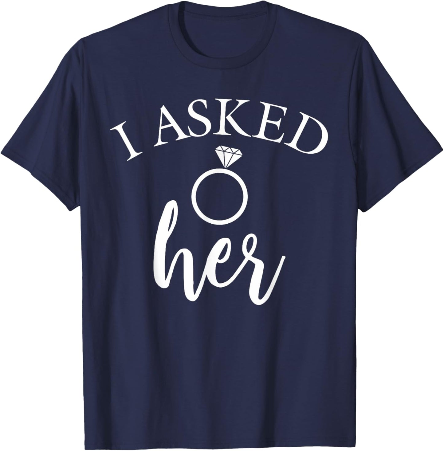 I asked her future fiancee of the groom T-Shirt - T-Shirt | Navy