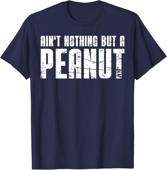 Ain't Nothing But a Peanut T-Shirt - T-Shirt | Navy