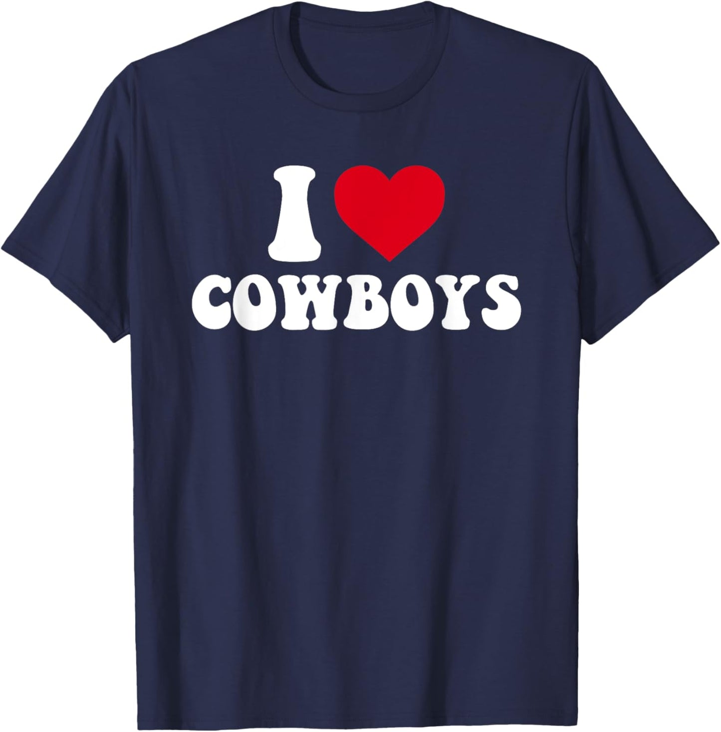I Love Cowboys, I Heart Cowboys Funny Country Western T-Shirt - T-Shirt | Navy