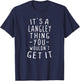 It's A Langley Thing You Wouldn't Get It Last Name Gift T-Shirt - T-Shirt | Navy
