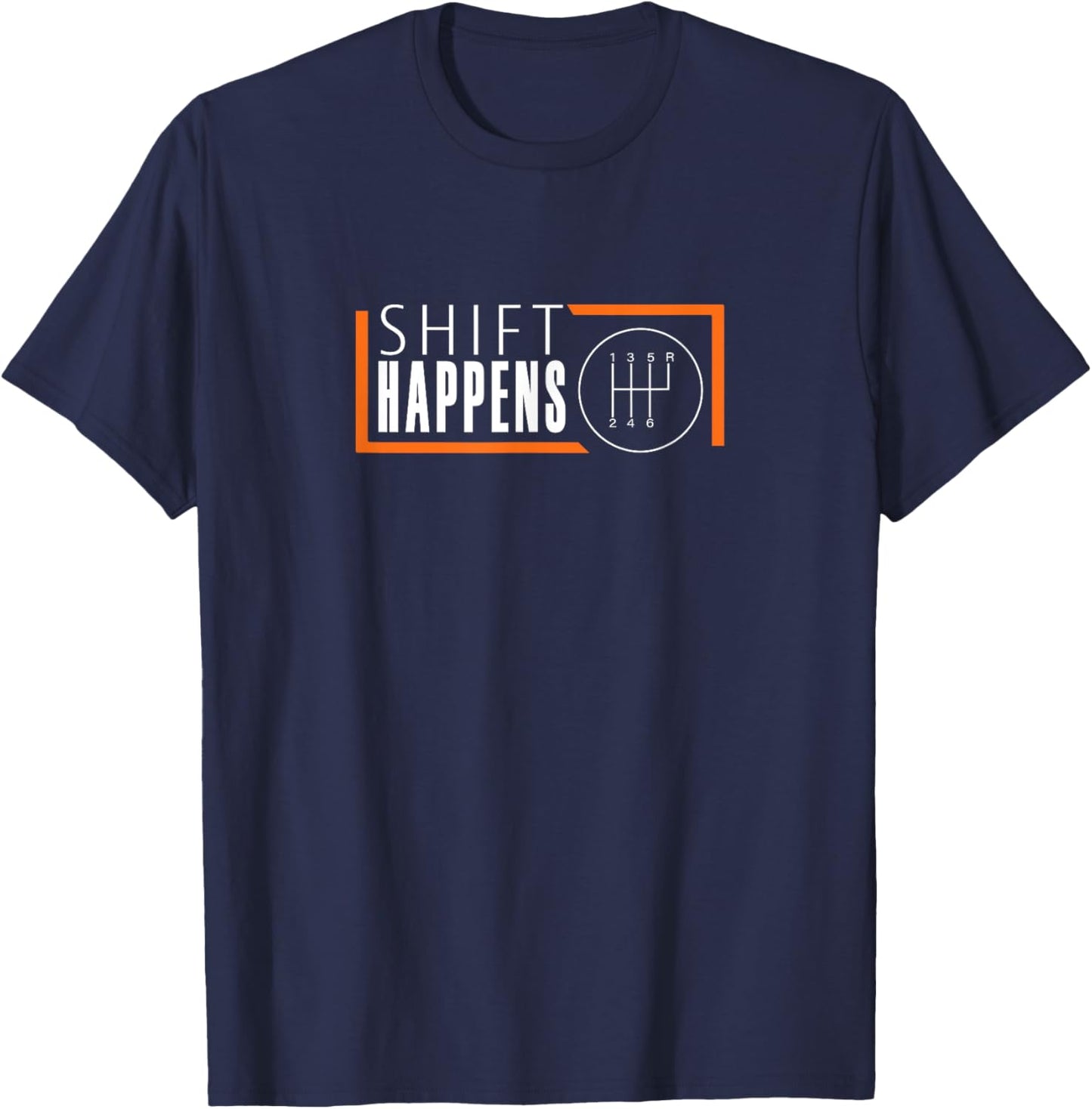Shift Happens Funny Car Racing Racecar Manual Transmission T-Shirt - T-Shirt | Navy