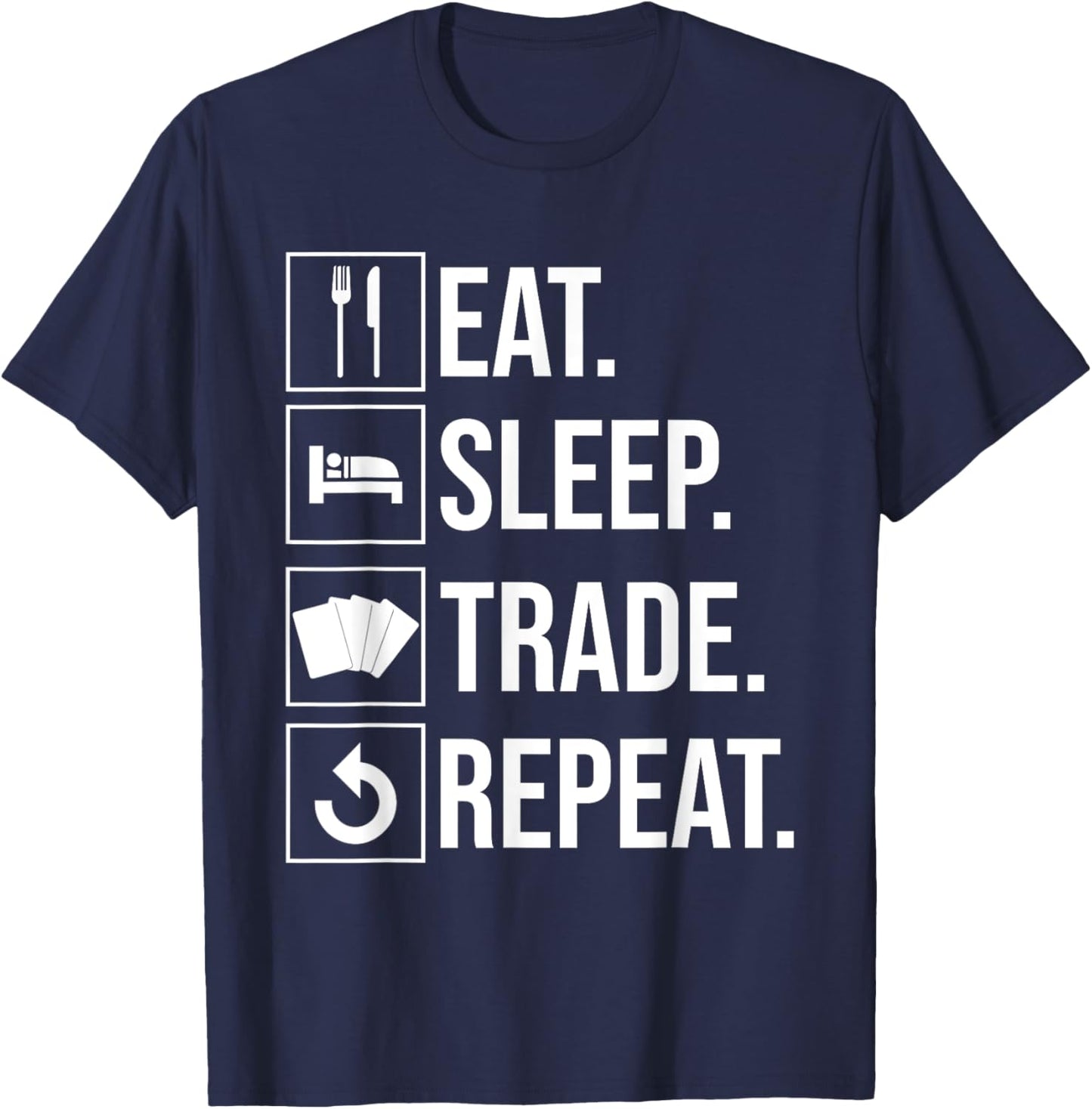Eat Sleep Trade Repeat Trading Card T-Shirt - T-Shirt | Navy