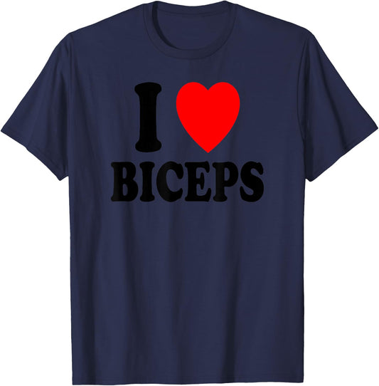 I Heart (Love) Biceps Gym Muscles Lifting Arms Flexing T-Shirt - T-Shirt | Navy