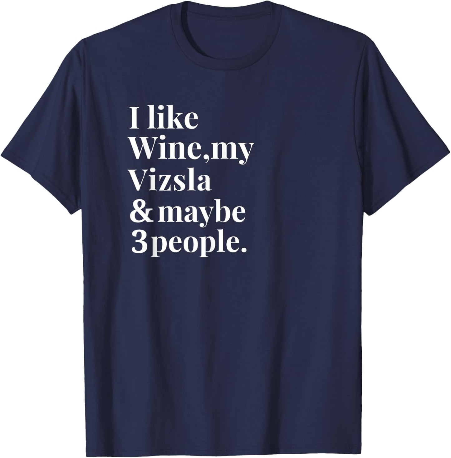 Vizsla Funny Dog Owner Wine Lover Gift Women Men T-Shirt - T-Shirt | Navy