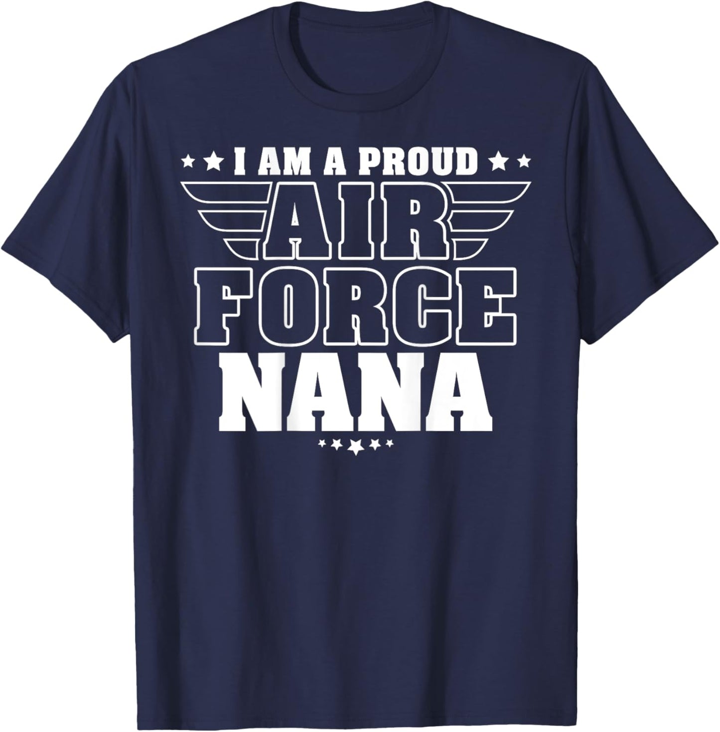 Proud Air Force Nana Patriotic Pride Military Grandmother Women Men T-Shirt - T-Shirt | Navy