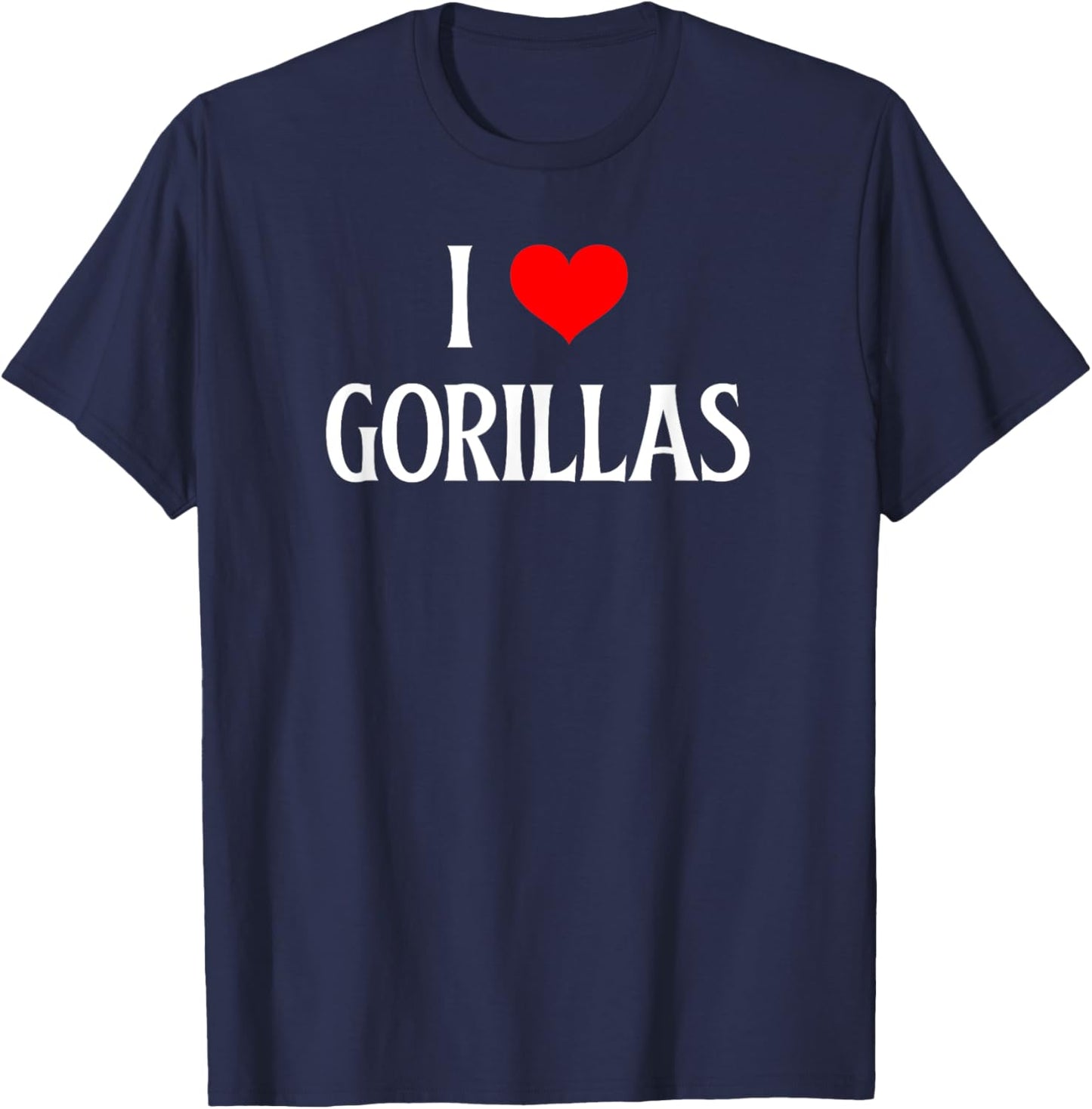 I Love Gorillas I Heart Gorillas Ape lover Simian Primate T-Shirt - T-Shirt | Navy