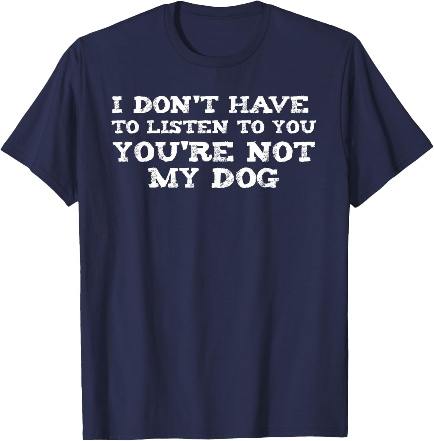 Funny Dog Dog Trainer Gift You're Not My Dog Women Girls Kids T-Shirt - T-Shirt | Navy