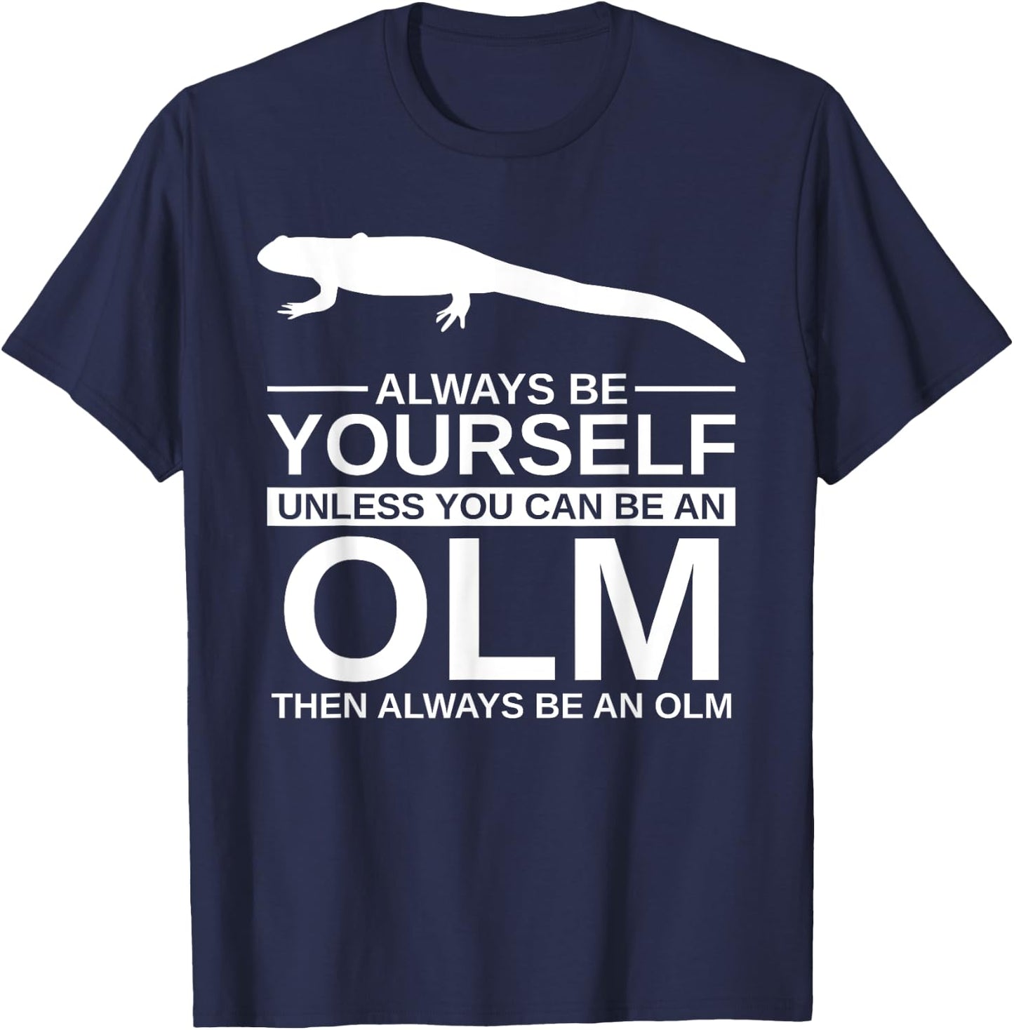 Always Be Yourself Olm Gift Women Salamander Animal T-Shirt - T-Shirt | Navy