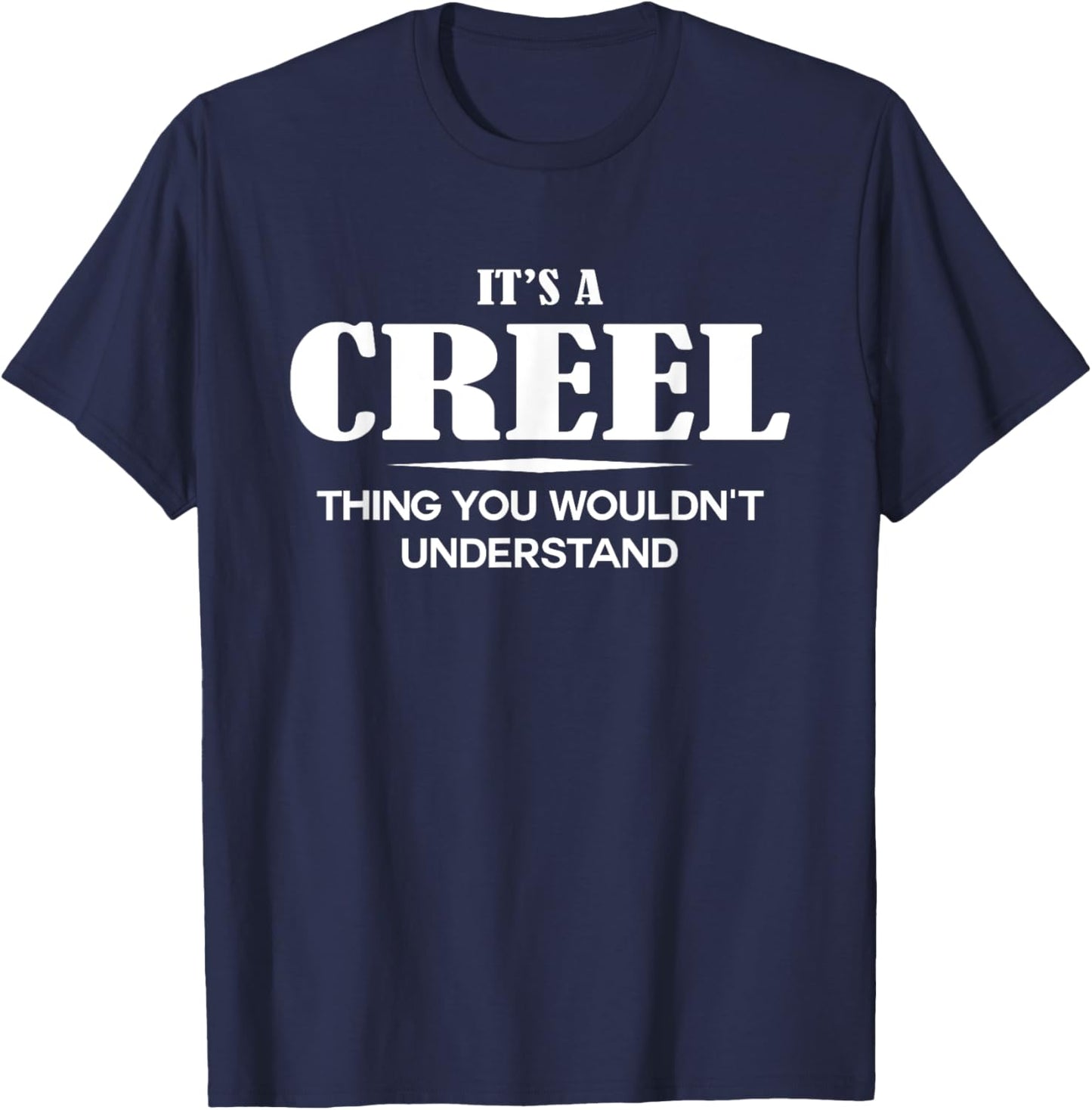 It's A CREEL Thing You Wouldn't Understand CREEL Name T-Shirt - T-Shirt | Navy