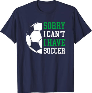 Sorry I Can't I Have Soccer T-Shirt - T-Shirt | Navy