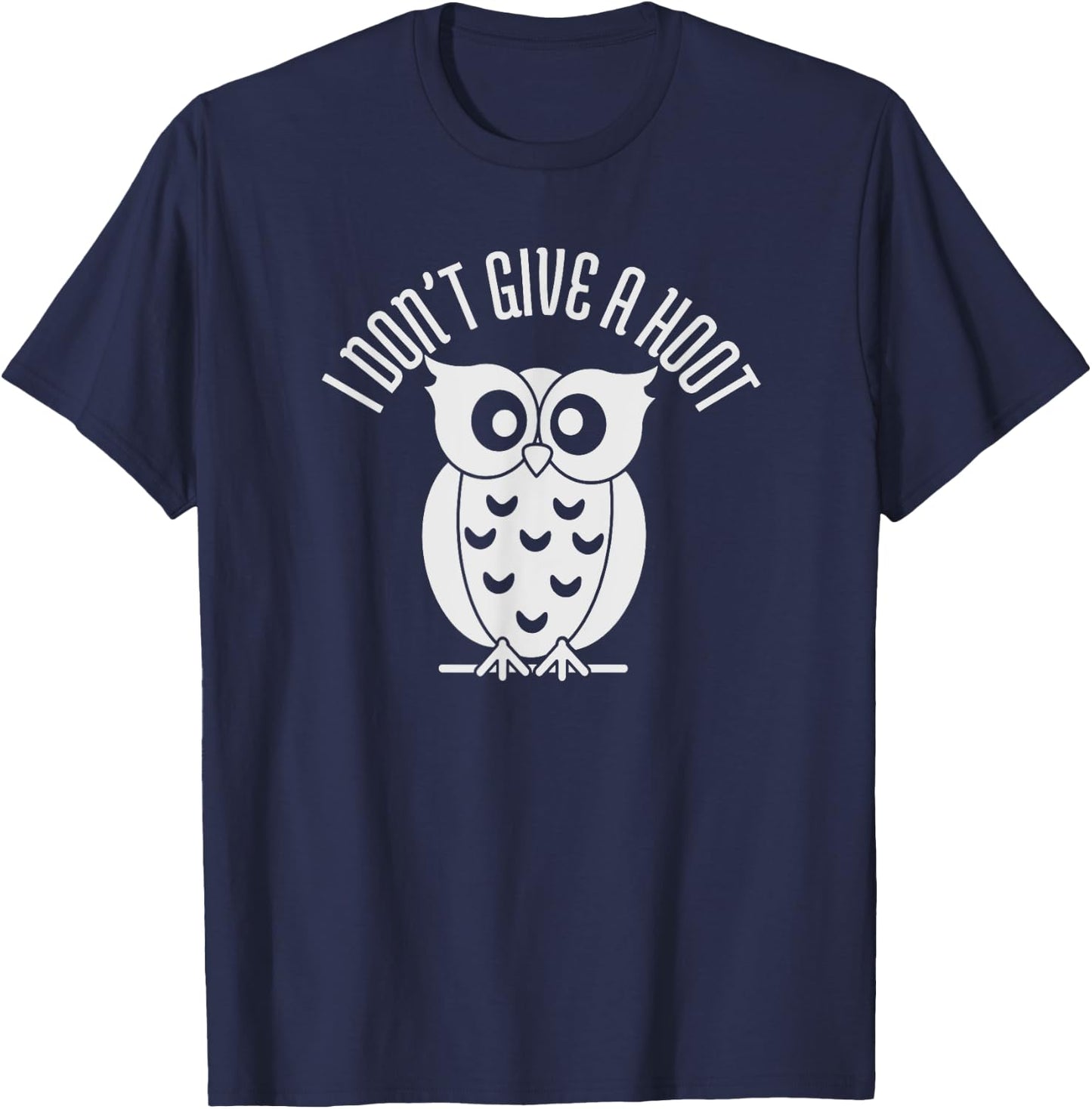 Owls I Don't Give a Hoot Owl Lover Joke Gift T-Shirt - T-Shirt | Navy