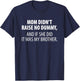 Mom Didnt Raise No Dummy And If She Did It Was My Brother T-Shirt - T-Shirt | Navy