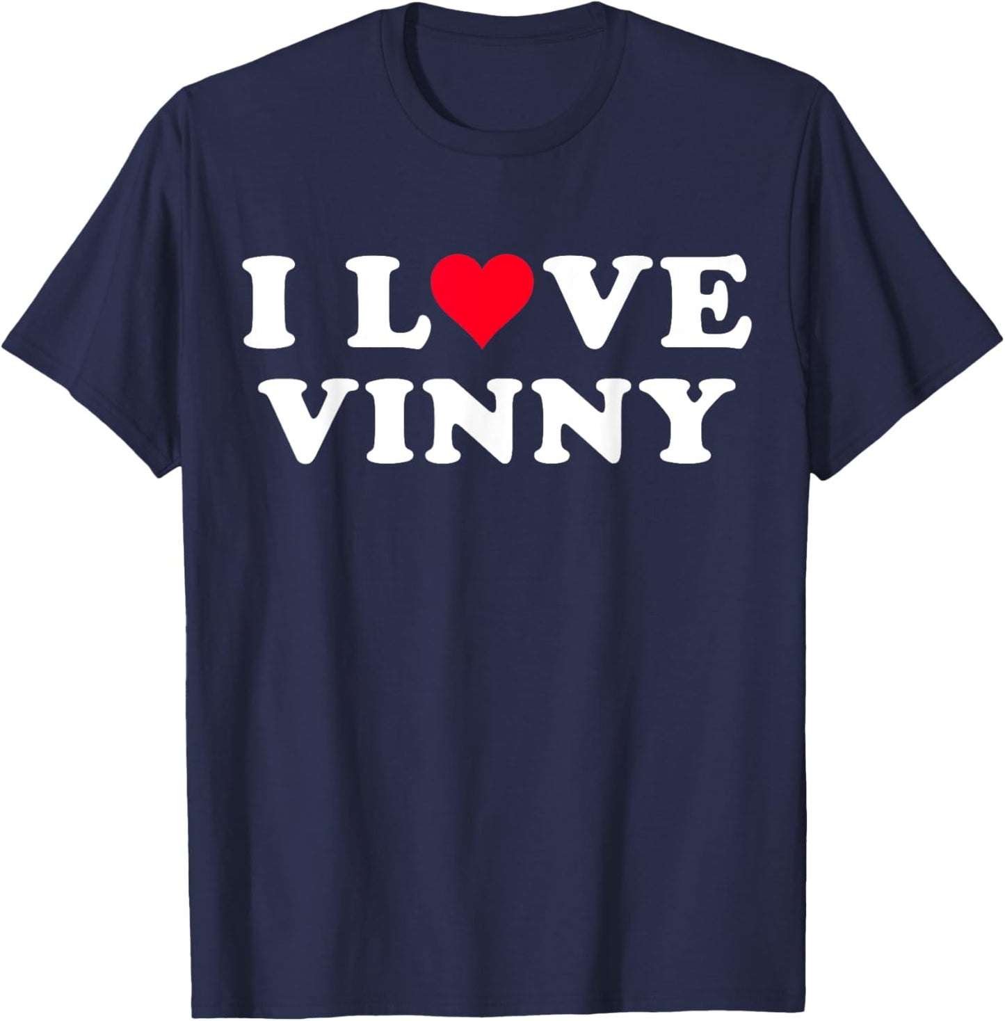 I Love Vinny Matching Girlfriend & Boyfriend Vinny Name T-Shirt - T-Shirt | Navy