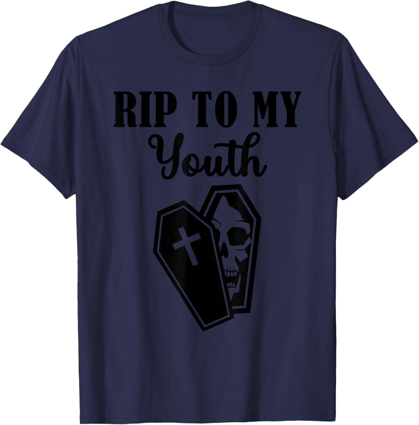 Rip to My Youth Funny Farewell to My Youth Halloween Party T-Shirt - T-Shirt | Navy