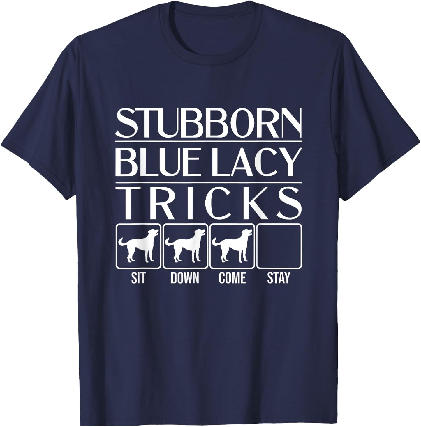 Stubborn Blue Lacy Tricks, Funny Dog Gift, Funny Blue Lacy T-Shirt - T-Shirt | Navy