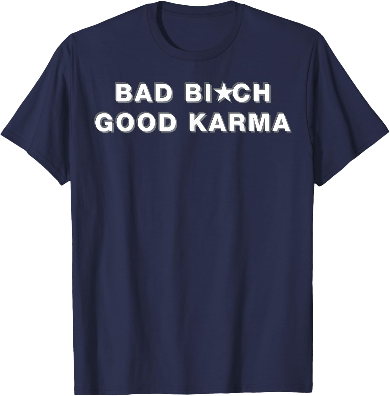 Bad Bitch Good Karma T-Shirt - T-Shirt | Navy