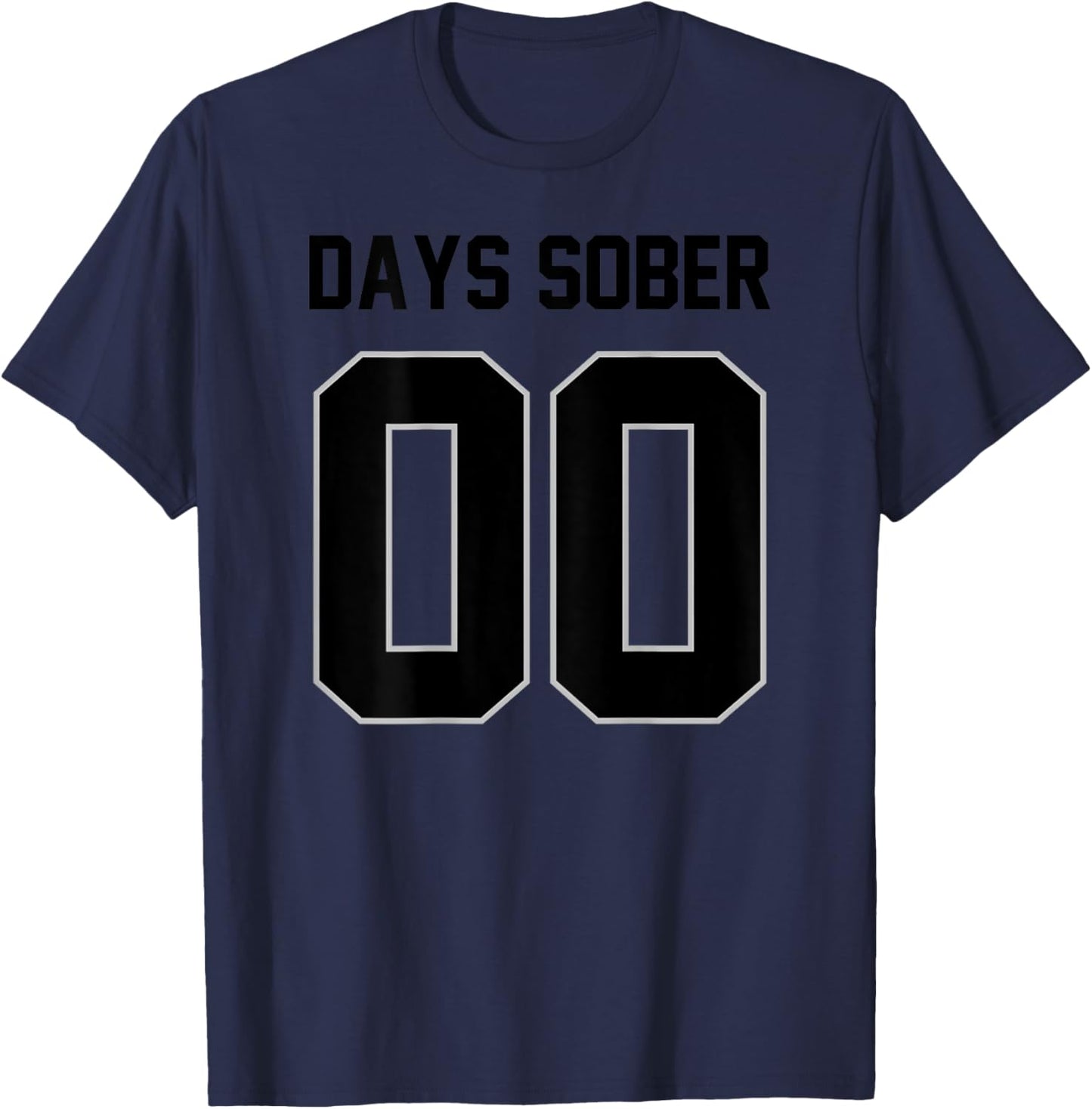 Zero Days Sober Funny Sarcastic Football Jersey Humorous Pun T-Shirt - T-Shirt | Navy
