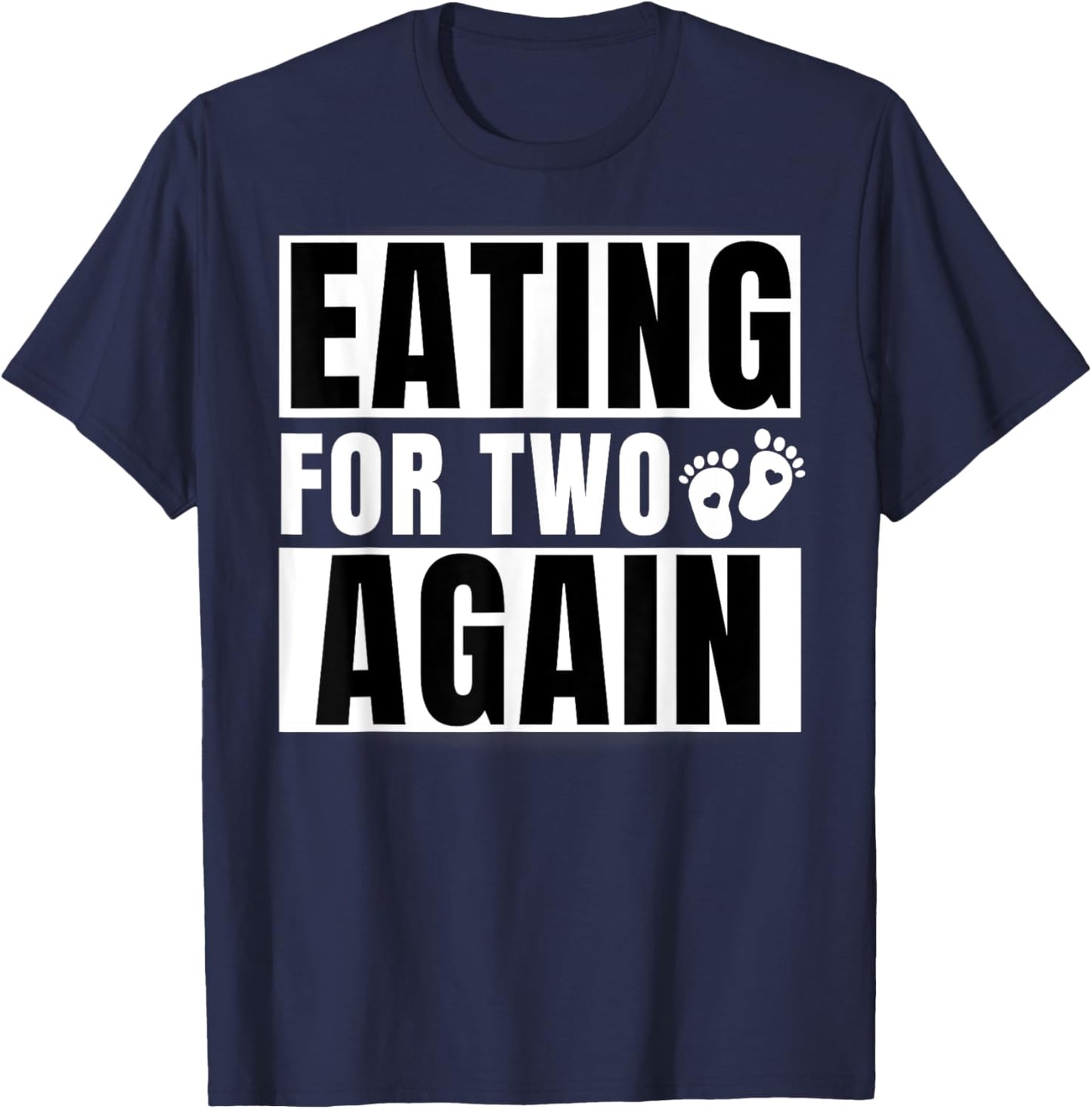 Eating For Two Again 2nd Pregnancy Announcement Mom Baby T-Shirt - T-Shirt | Navy