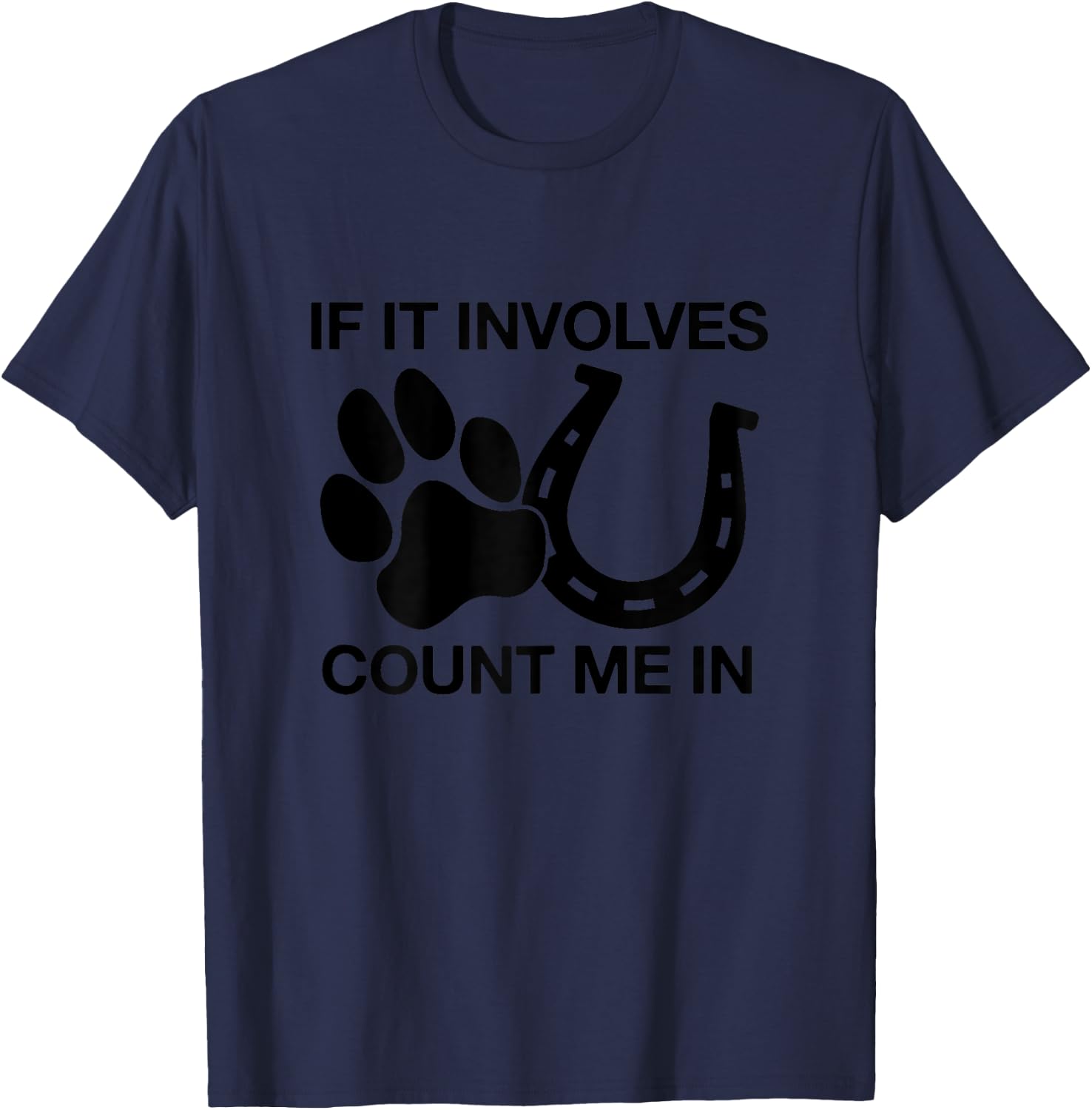 If It Involves Dogs & Horses Count Me In Horseback Riding T-Shirt - T-Shirt | Navy