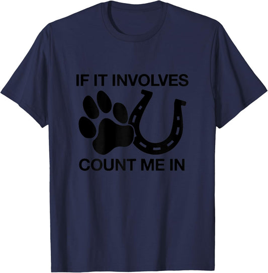 If It Involves Dogs & Horses Count Me In Horseback Riding T-Shirt - T-Shirt | Navy