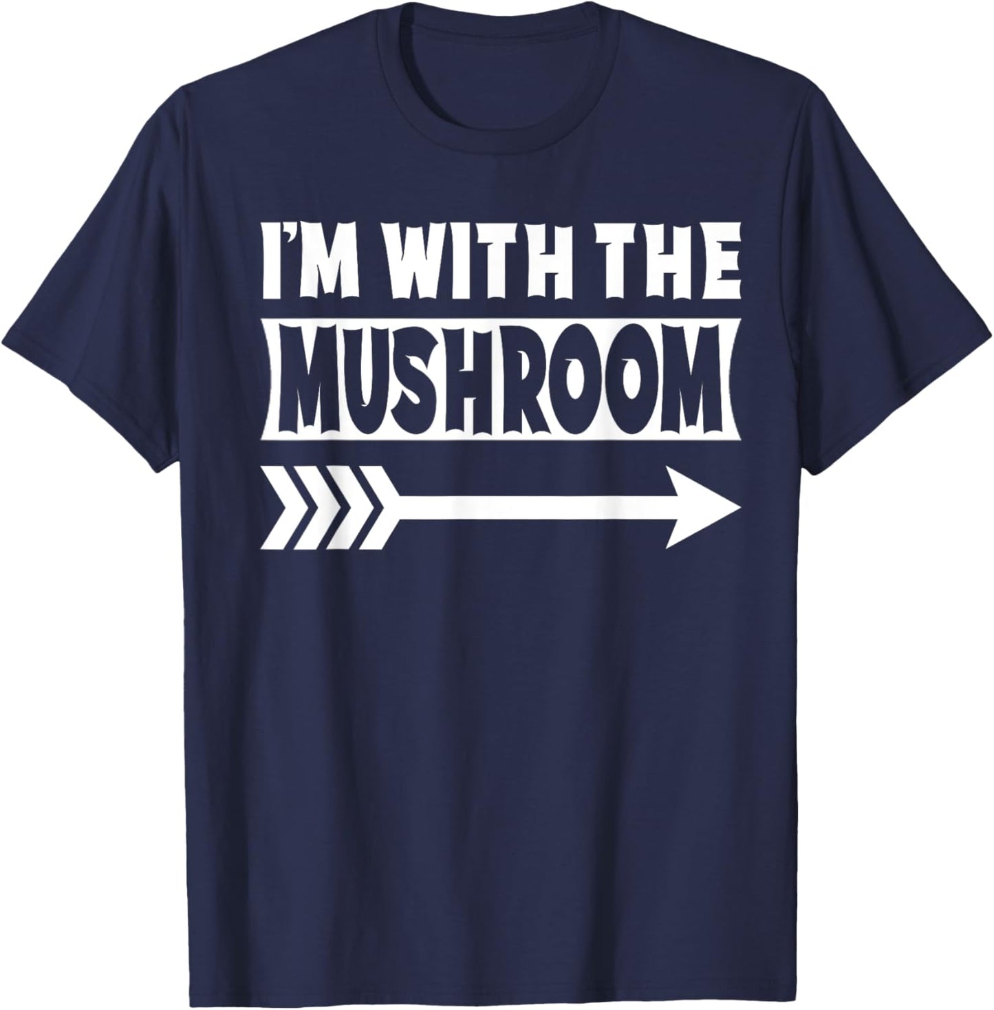 I'm With The Mushroom Halloween Costume Mushroom Halloween T-Shirt - T-Shirt | Navy