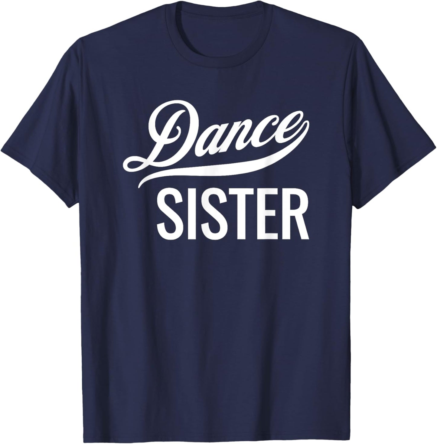 Dance Sister Kids Toddler Adult Sis T-Shirt - T-Shirt | Navy