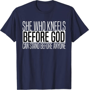 She Who Kneels Before God Can Stand Before Anyone T-Shirt - T-Shirt | Navy