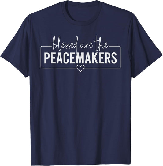 Blessed Are The Peacemakers Trendy Christian Saying T-Shirt - T-Shirt | Navy
