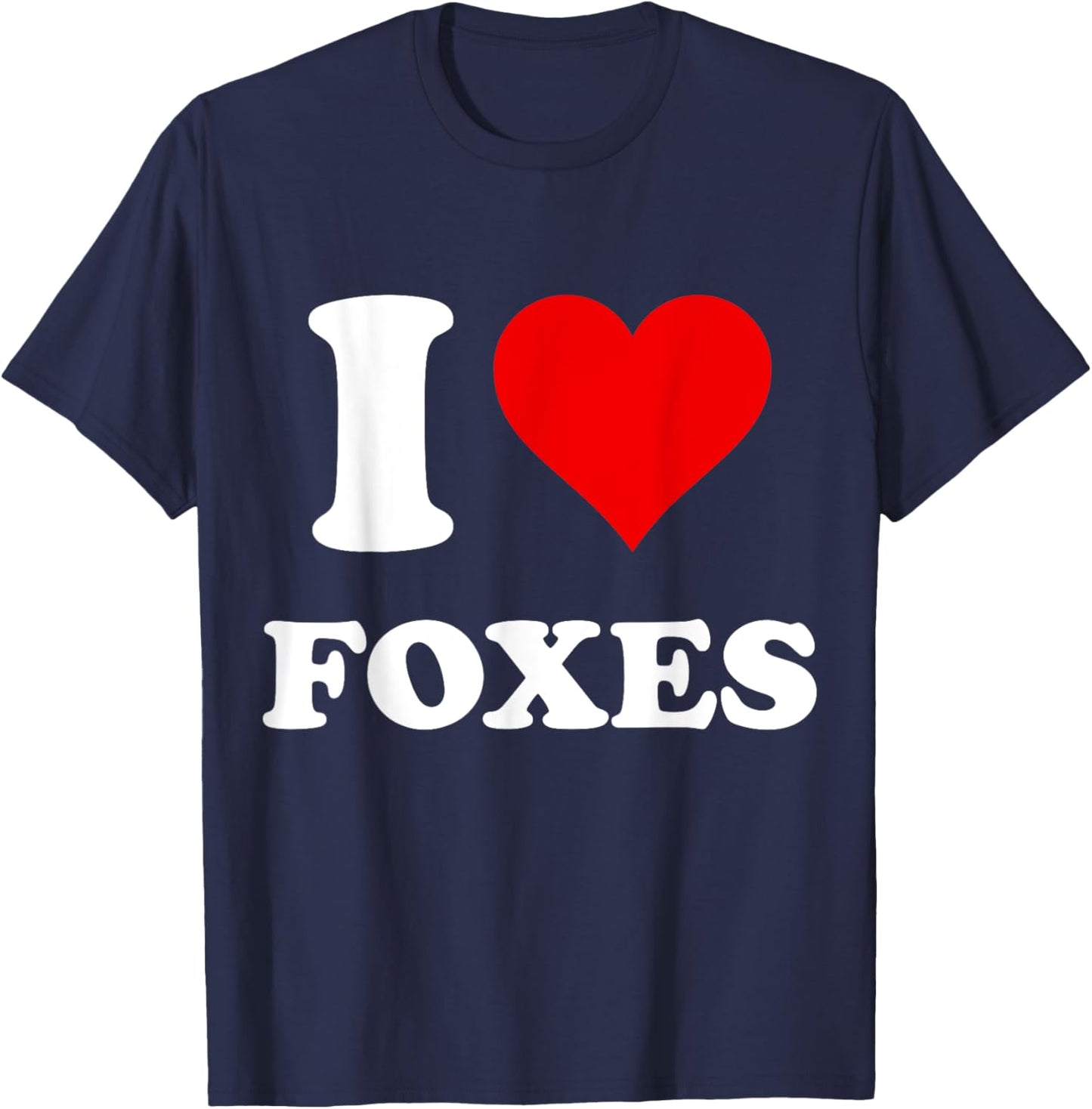 I Heart Foxes I Love Foxes T-Shirt - T-Shirt | Navy