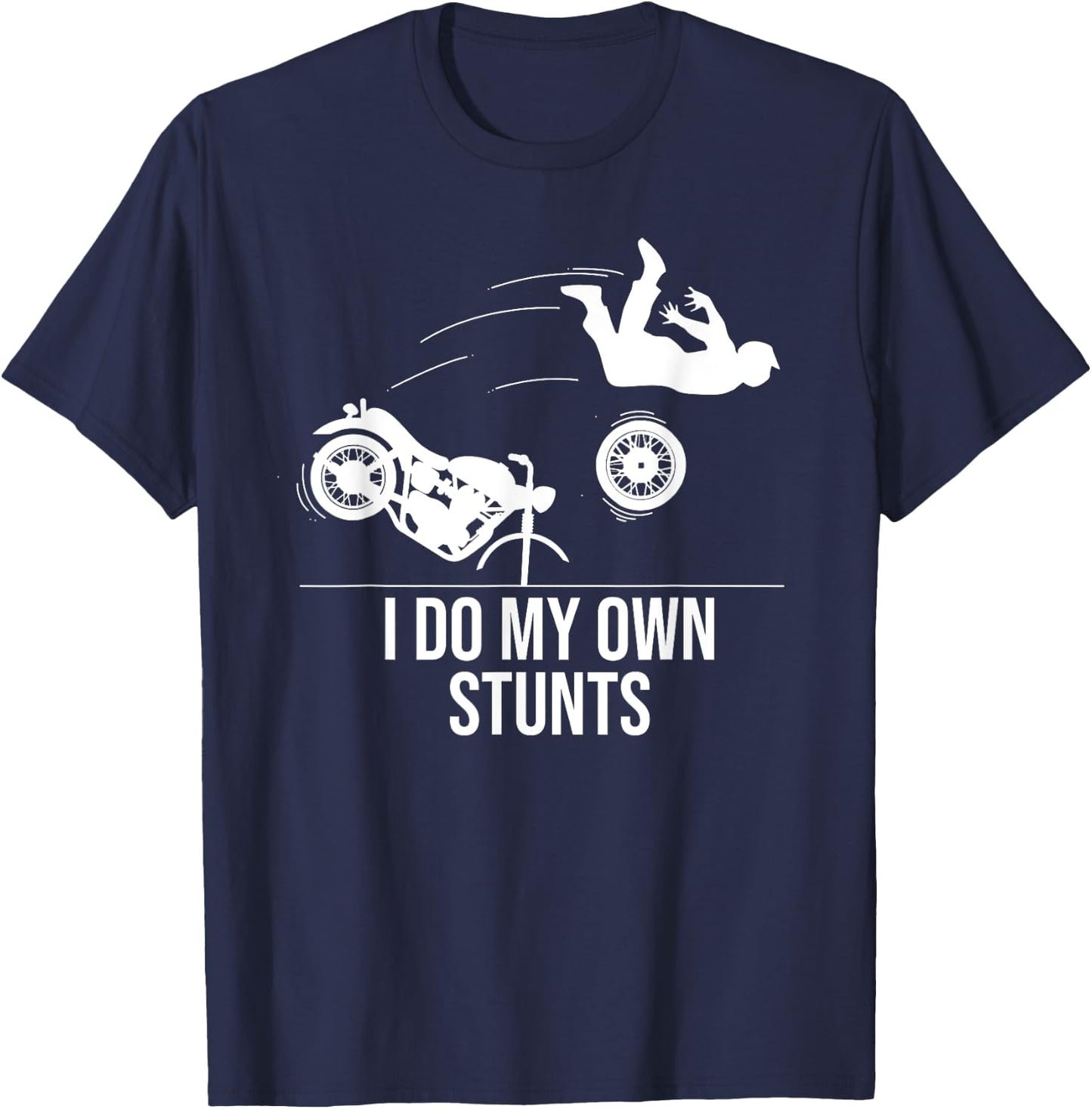 Funny I Do My Own Stunts Cool Motorcycle Gift Women T-Shirt - T-Shirt | Navy