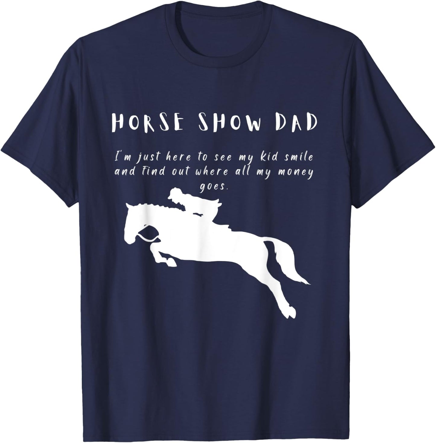 Funny Horse Show Dad English Hunter Jumper Horse T-Shirt - T-Shirt | Navy