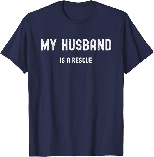 Funny My Husband Is A Rescue For Wives Or Spouses T-Shirt - T-Shirt | Navy