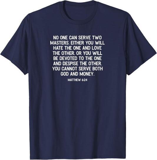 Matthew 6:24 Bible Quote T-Shirt - T-Shirt | Navy