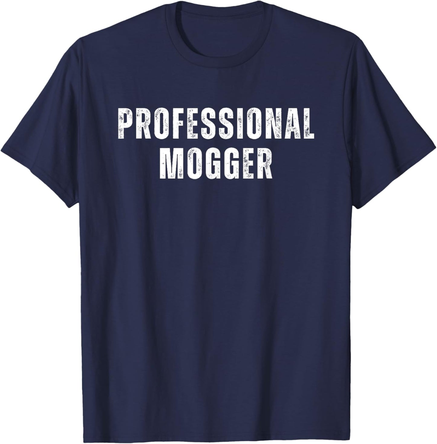 Professional Mogger Weightlifting Satirical T-Shirt - T-Shirt | Navy