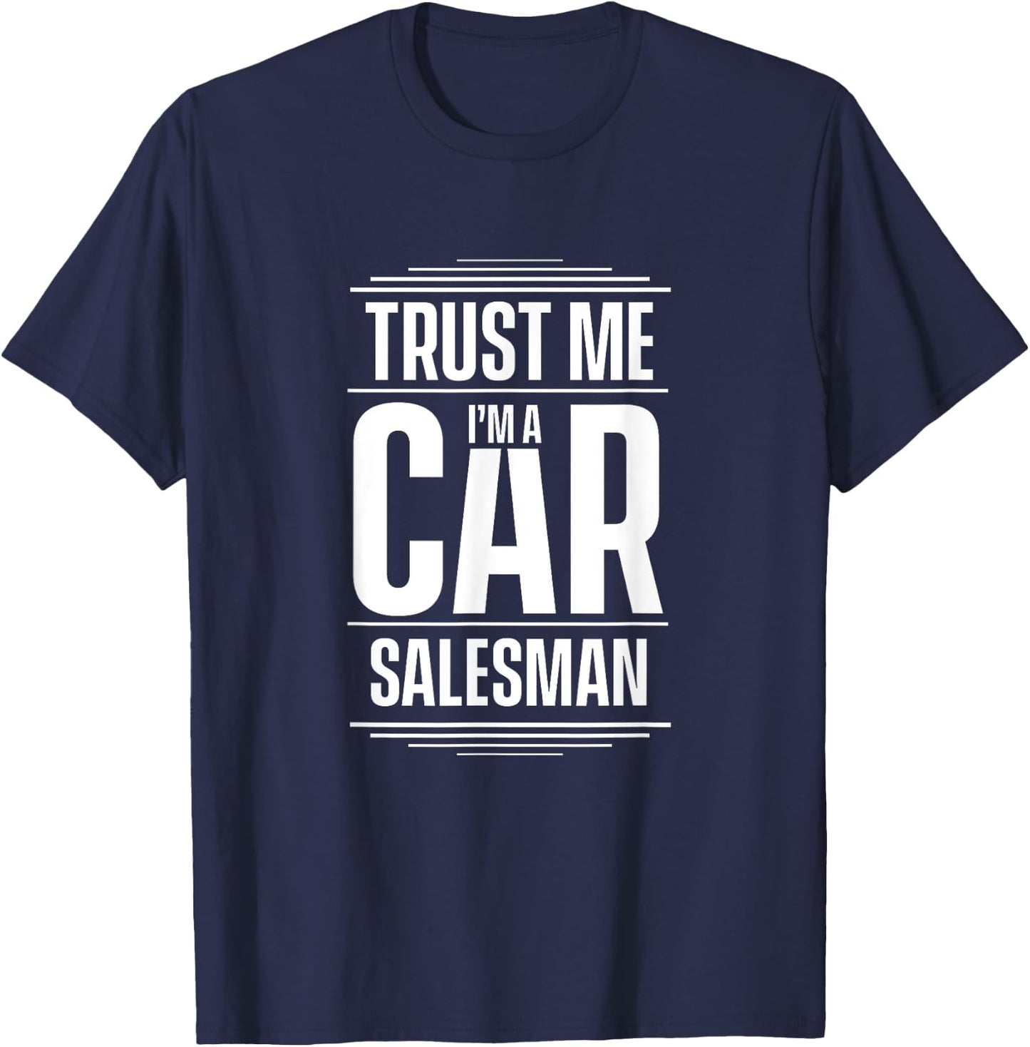 Trust me I'm a car salesman Seller Used Cars T-Shirt - T-Shirt | Navy